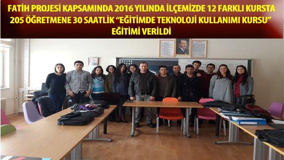 2016 Yılında ilçemizde görev yapan 205 öğretmenimize İlçe Fatih Eğitmenimiz Harun YAVUZ tarafından Fatih Projesi kapsamında 12 farklı kursta 1 haftalık(30 saat) eğitim verildi.